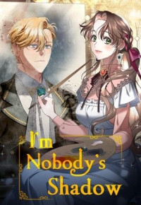 I'm Nobody's Shadow
