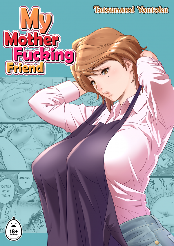 My Mother Fucking Friend (Official) (Uncensored)